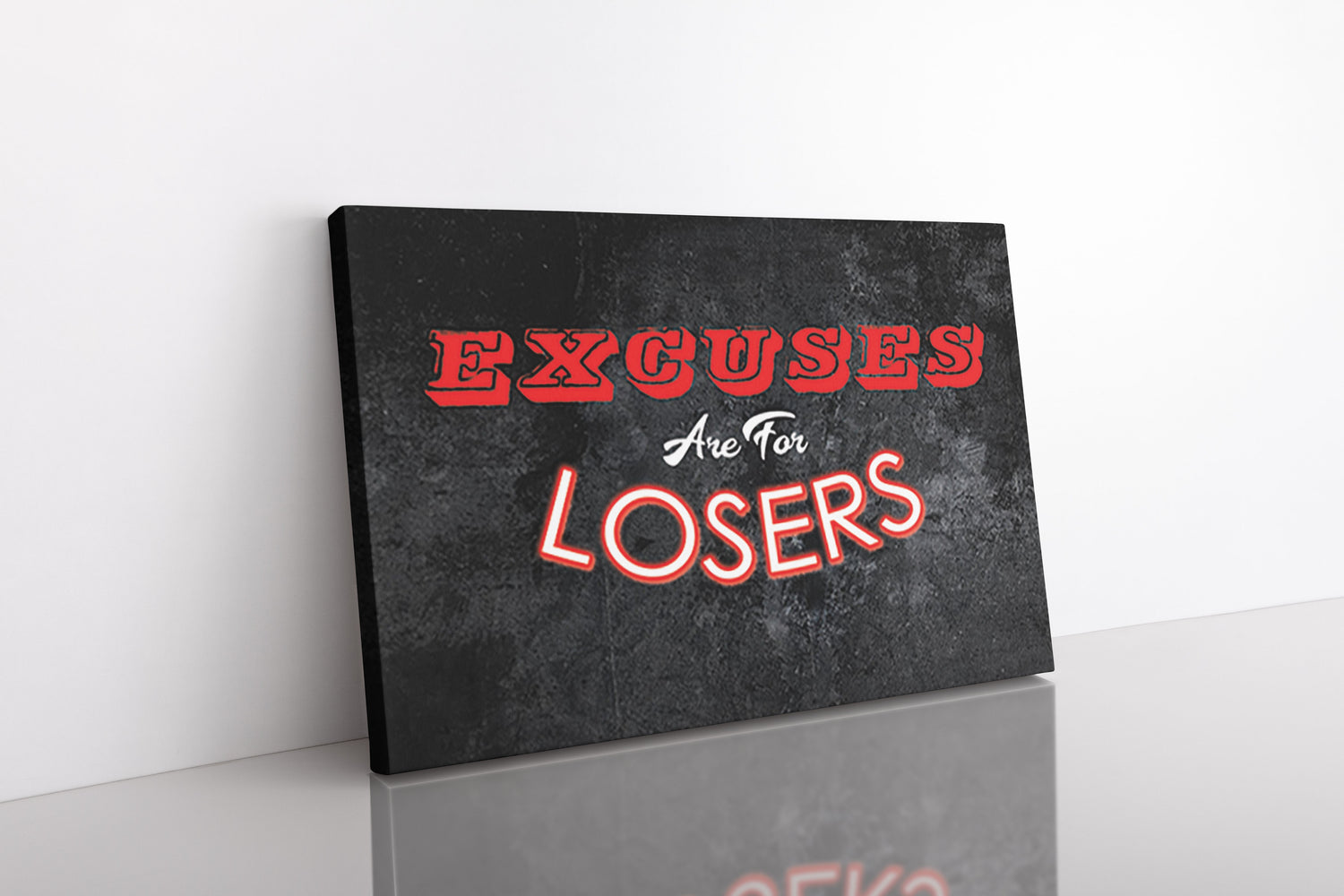 Excuses Are For Losers